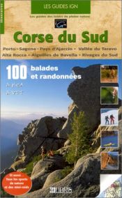 Livre : Corse du Sud : 100 balades et randonnées Corse du Sud : 100 balades et randonnées