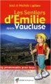 Les sentiers d'Emilie dans le Vaucluse : 25 promenades pour tous Livre Les sentiers d'Emilie dans le Vaucluse : 25 promenades pour tous