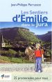 Les sentiers d'Emilie dans le Jura : 25 promenades trés faciles Livre Les sentiers d'Emilie dans le Jura : 25 promenades trés faciles