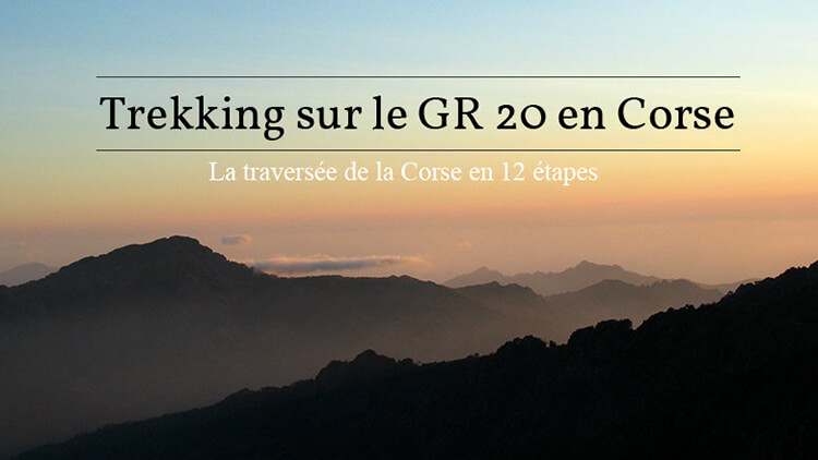 Trekking sur le GR 20, la travers�e de la Corse
