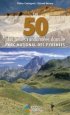 Les 50 plus belles randonnées dans le Parc national des Pyrénées Les 50 plus belles randonnées dans le Parc national des Pyrénées