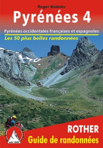 Guides de randonnées - Pyrénées 4 - Les Pyrénées occidentales espagnoles et françaises Guides de randonnées - Pyrénées 4 - Les Pyrénées occidentales espagnoles et françaises