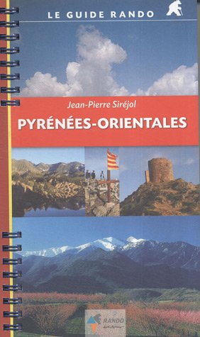 Le Guide Rando - Pyrénées Orientales Le Guide Rando - Pyrénées Orientales