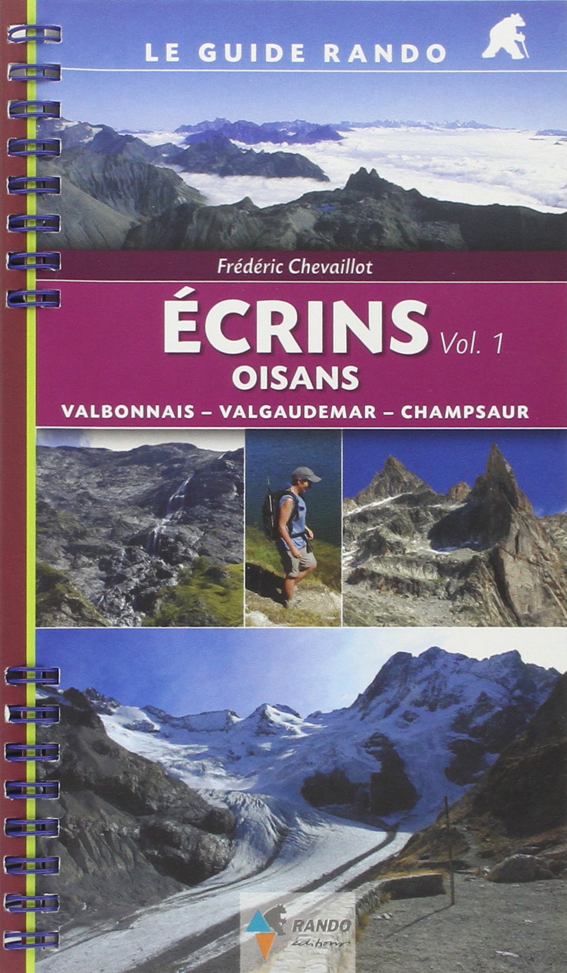 Le Guide Rando Ecrins - Oisans Le Guide Rando Ecrins - Oisans