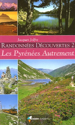 Randonnées découvertes 2 Les Pyrénées Autrement Randonnées découvertes 2 Les Pyrénées Autrement