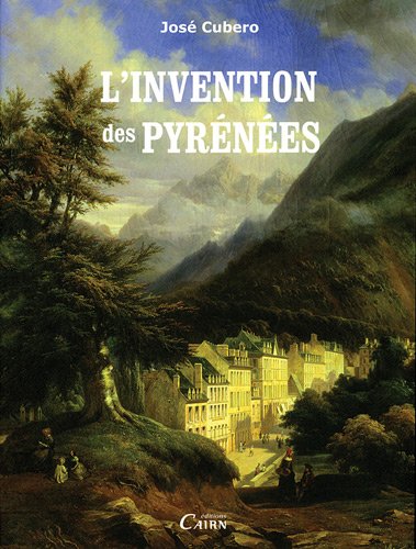 L'invention des Pyrénées L'invention des Pyrénées