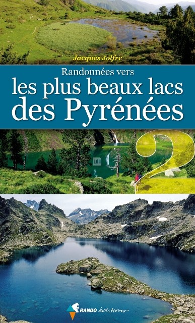 Randonnées vers les plus beaux lacs des pyrénées 2 Randonnées vers les plus beaux lacs des pyrénées 2