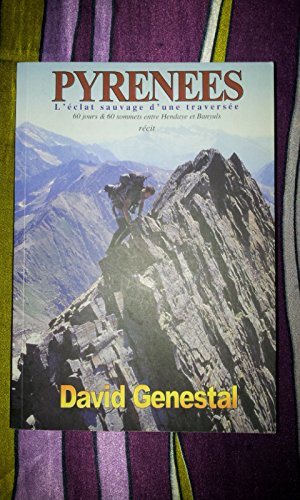 Pyrénées, l'éclat sauvage d'une traversée Pyrénées, l'éclat sauvage d'une traversée