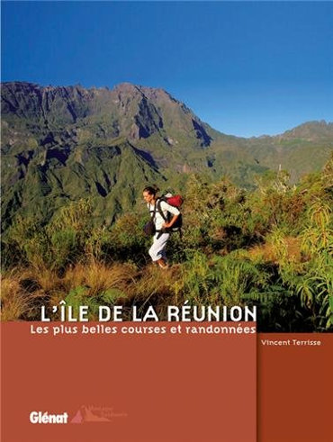 L'île de la Réunion, les plus belles courses et randonnées L'île de la Réunion, les plus belles courses et randonnées