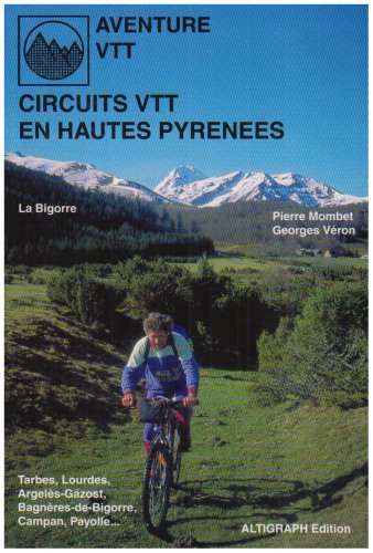 Circuits VTT en Hautes-Pyrénées : Bigorre Circuits VTT en Hautes-Pyrénées : Bigorre