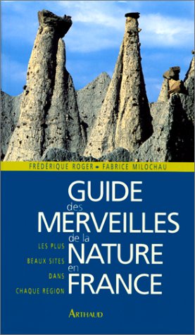 Guide des merveilles de la nature en France Guide des merveilles de la nature en France