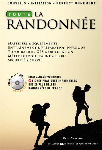 Toute la Randonnée (avec CD-Rom) Toute la Randonnée (avec CD-Rom)
