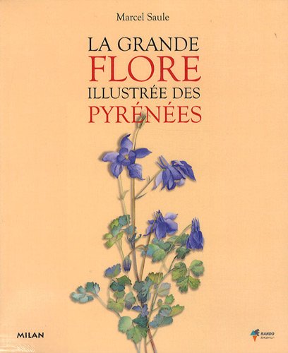 La grande flore illustrée des Pyrénées La grande flore illustrée des Pyrénées