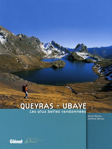 Queyras - Ubaye : Les plus belles randonnées Queyras - Ubaye : Les plus belles randonnées