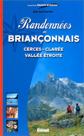 Randonnées en Briançonnais : Cerces, clarée, vallée étroite Randonnées en Briançonnais : Cerces, clarée, vallée étroite