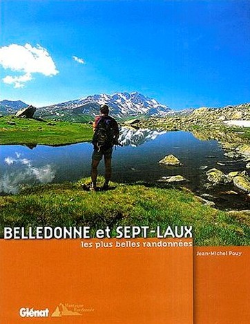 Belledonne et Sept-Laux, les plus belles randonnées Belledonne et Sept-Laux, les plus belles randonnées
