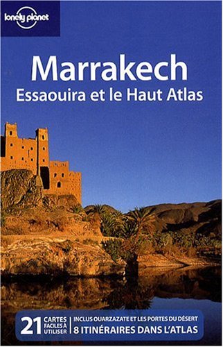 Marrakech, Essaouira et le Haut Atlas Marrakech, Essaouira et le Haut Atlas