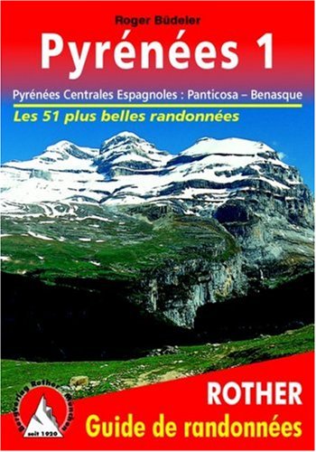Pyrénées 1 - Pyrénées Centrales Espagnoles : Panticosa - Benasque. Les 50 plus belles randonnées Pyrénées 1 - Pyrénées Centrales Espagnoles : Panticosa - Benasque. Les 50 plus belles randonnées