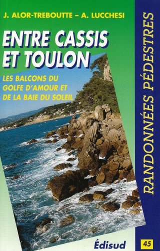 Randonnées pédestres de Cassis à Toulon : Les balcons du golfe d'amour et de la baie du soleil Randonnées pédestres de Cassis à Toulon : Les balcons du golfe d'amour et de la baie du soleil