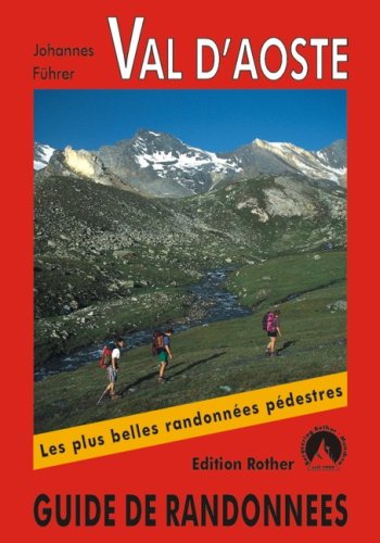 Val d'Aoste - Les 50 plus belles randonnées Val d'Aoste - Les 50 plus belles randonnées