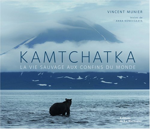 Kamtchatka : La vie sauvage aux confins du monde Kamtchatka : La vie sauvage aux confins du monde
