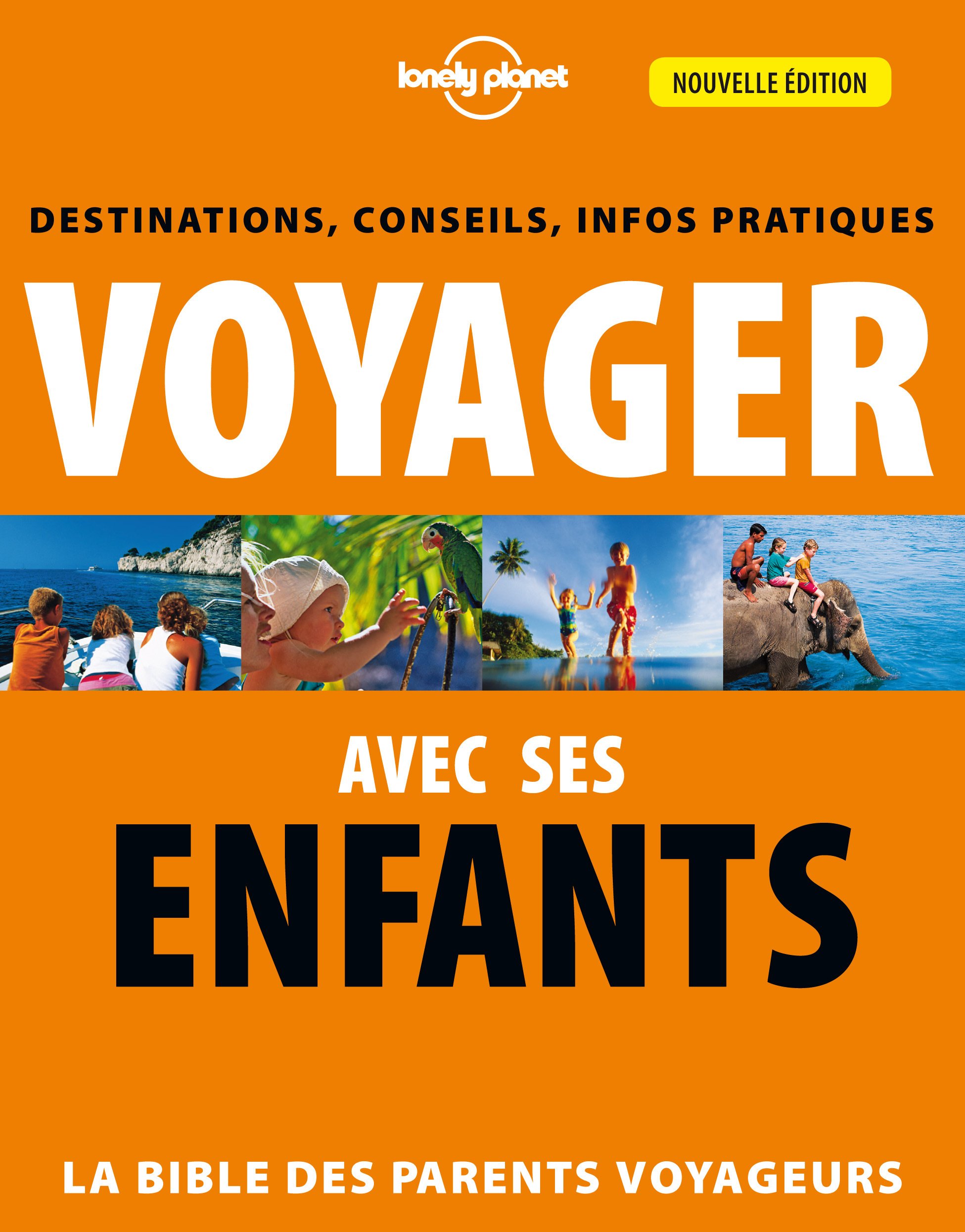 Voyager avec ses enfants : Destinations, conseils, infos pratiques Voyager avec ses enfants : Destinations, conseils, infos pratiques