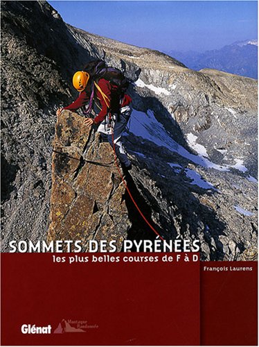 Sommets des Pyrénées : Les plus belles courses de F à D Sommets des Pyrénées : Les plus belles courses de F à D