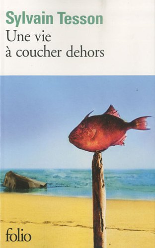 Une vie à coucher dehors Une vie à coucher dehors