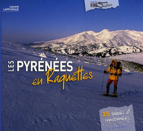 Les pyrénées en Raquettes Les pyrénées en Raquettes
