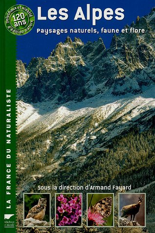 Les Alpes : Paysages naturels, faune et flore Les Alpes : Paysages naturels, faune et flore