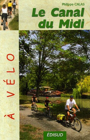 Le Canal du Midi à vélo Le Canal du Midi à vélo