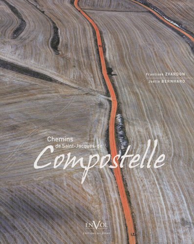 Les Chemins de Saint-Jacques-de-Compostelle Les Chemins de Saint-Jacques-de-Compostelle