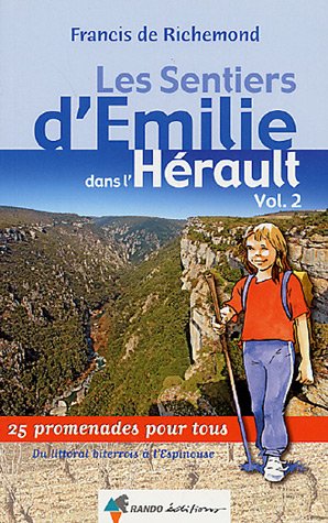 Les sentiers d'Emilie dans l'Hérault : Tome 2, Du littoral biterrois à l'Espinouse Les sentiers d'Emilie dans l'Hérault : Tome 2, Du littoral biterrois à l'Espinouse