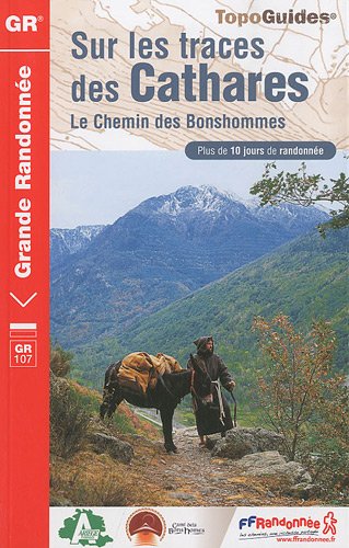 Sur les traces des Cathares : Le chemin des Bonshommes France-Espagne Sur les traces des Cathares : Le chemin des Bonshommes France-Espagne