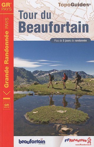 Tour du Beaufortain : Plus de 5 jours de randonnée Tour du Beaufortain : Plus de 5 jours de randonnée