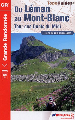 Du Léman au Mont-Blanc : Tour des Dents du Midi Du Léman au Mont-Blanc : Tour des Dents du Midi