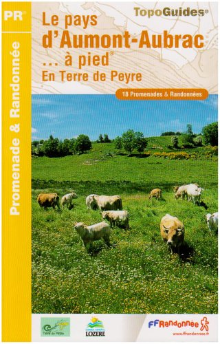 Le pays d'Aumont-Aubrac... à pied : En Terre de Peyre Le pays d'Aumont-Aubrac... à pied : En Terre de Peyre