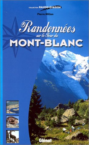 Randonnées sur le tour du Mont-Blanc Randonnées sur le tour du Mont-Blanc