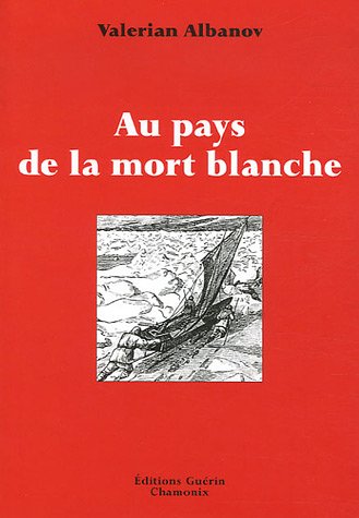 Au pays de la mort blanche Au pays de la mort blanche