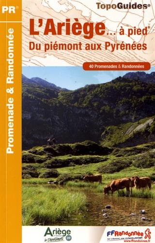 L'Ariège... à pied : 40 promenades et randonnées L'Ariège... à pied : 40 promenades et randonnées