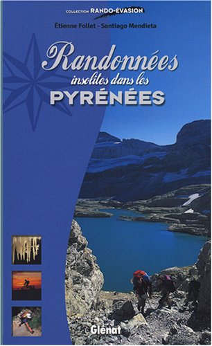 Randonnées insolites dans les Pyrénées Randonnées insolites dans les Pyrénées