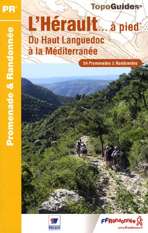 L'Hérault à pied : 54 promenades & randonnées L'Hérault à pied : 54 promenades & randonnées