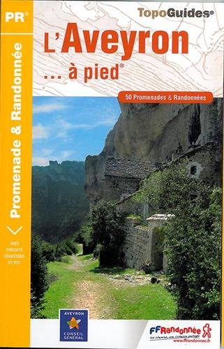 L'Aveyron à pied : 50 promenades & randonnées L'Aveyron à pied : 50 promenades & randonnées