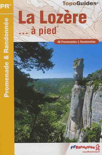 La Lozère à pied : 46 Promenades et randonnées La Lozère à pied : 46 Promenades et randonnées
