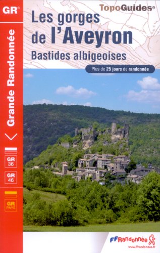 Les gorges de l'Aveyron : Bastides albigeoises GR 36/46 Les gorges de l'Aveyron : Bastides albigeoises GR 36/46