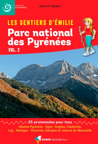 Les Sentiers d'Emilie dans les Hautes-Pyrénées : Tome 2, 25 Promenades pour tous Les Sentiers d'Emilie dans les Hautes-Pyrénées : Tome 2, 25 Promenades pour tous