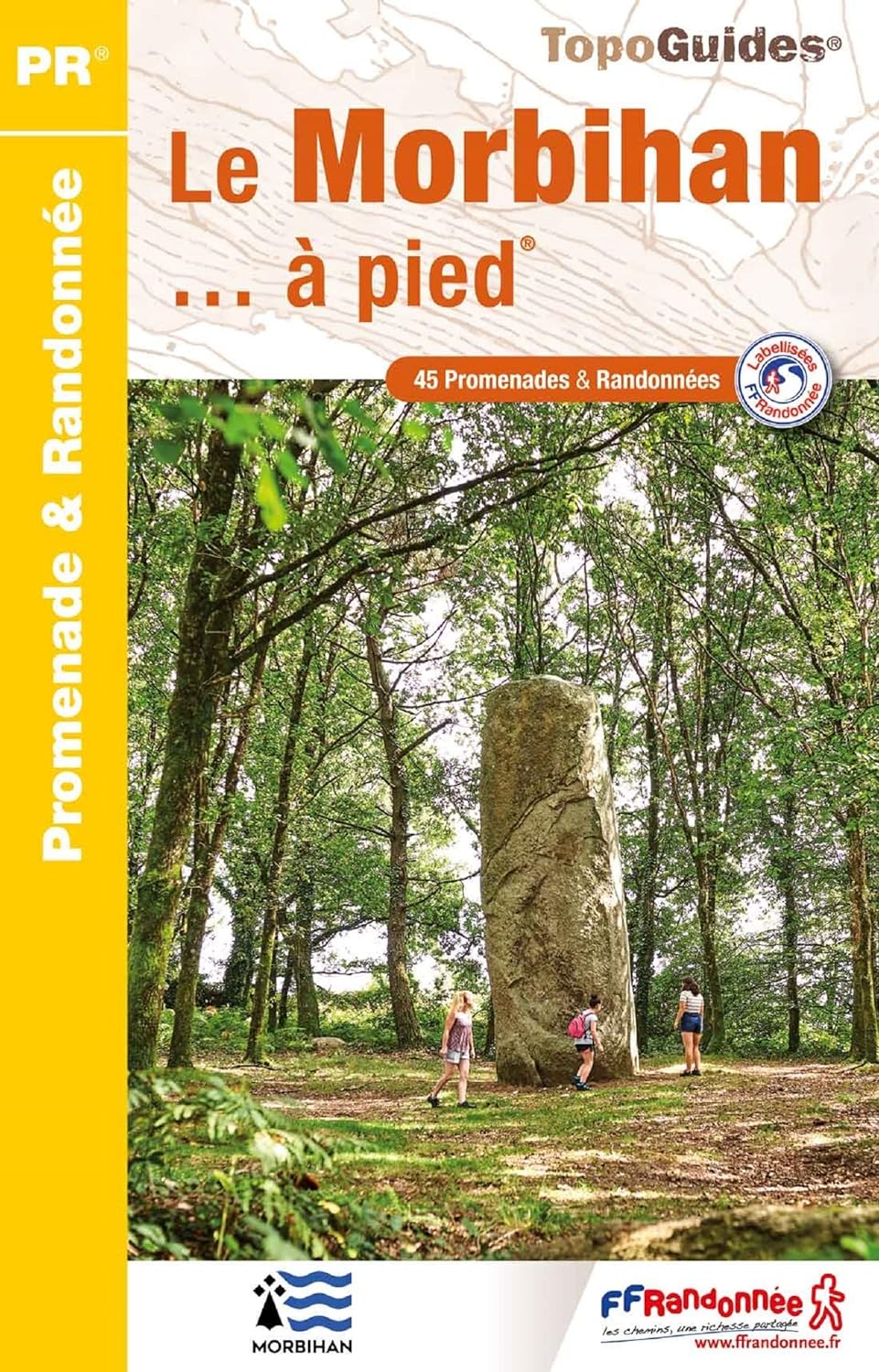 Le Morbihan à pied : 45 Promenades et randonnées Le Morbihan à pied : 45 Promenades et randonnées