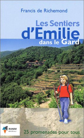 Les sentiers d'Emilie dans le Gard Les sentiers d'Emilie dans le Gard