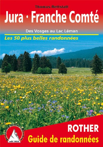 Jura-Franche Comte des Vosges au Lac Leman Jura-Franche Comte des Vosges au Lac Leman