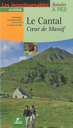 Le Cantal : Coeur de Massif Le Cantal : Coeur de Massif